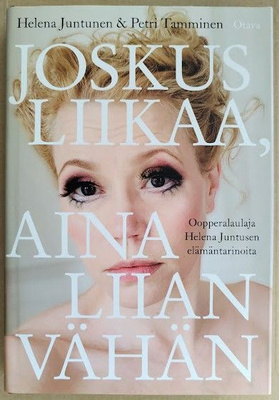 H. Juntunen & P. Tamminen: Joskus liikaa, aina liian vähän