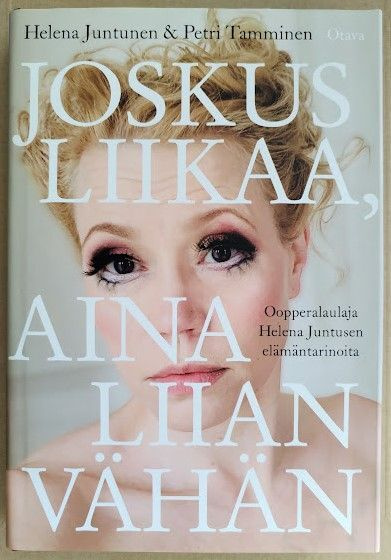 H. Juntunen & P. Tamminen: Joskus liikaa, aina liian vähän