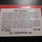 K14. Champion Monte Carlo # 40 Erik Carlsson - pikkukuva 2