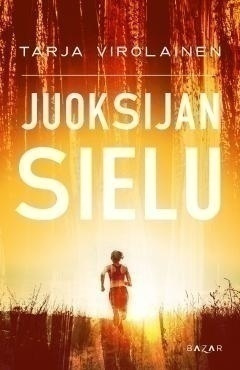 Tarja Virolainen: JUOKSIJAN SIELU