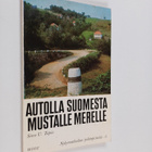 Simo U. Tapio : Autolla Suomesta Mustalle merelle : Itä-S... - pikkukuva 1