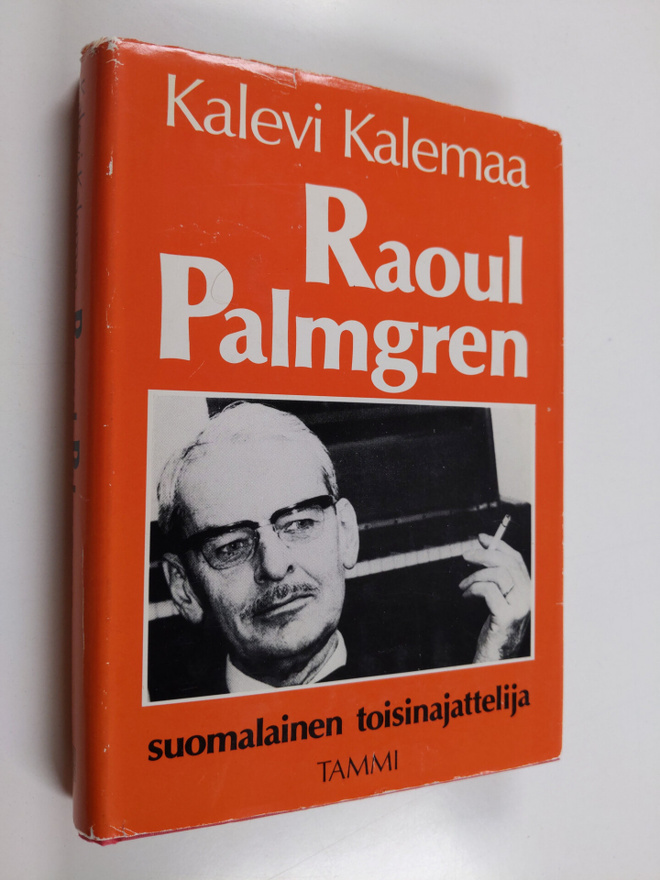 Kalevi Kalemaa : Raoul Palmgren : suomalainen toisinajatt...