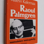 Kalevi Kalemaa : Raoul Palmgren : suomalainen toisinajatt... - pikkukuva 1