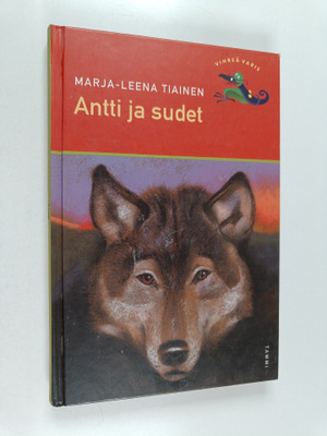 Marja-Leena Tiainen : Antti ja sudet