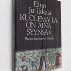 Eino Jutikkala : Kuolemalla on aina syynsä : maailman väe... - pikkukuva 1
