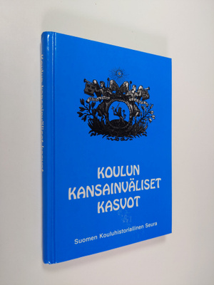 Koulun kansainväliset kasvot : Suomen kouluhistoriallisen...