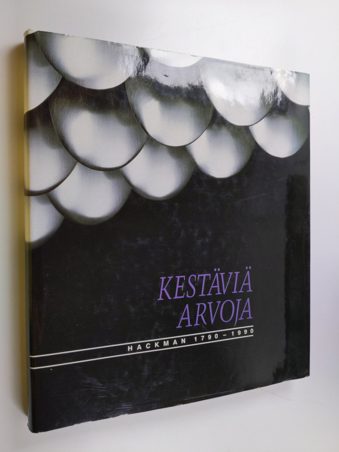 Matti Nukari : Kestäviä arvoja : Hackman 1790-1990