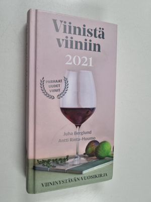 Juha Berglund : Viinistä viiniin 2021 : viininystävän vuo...