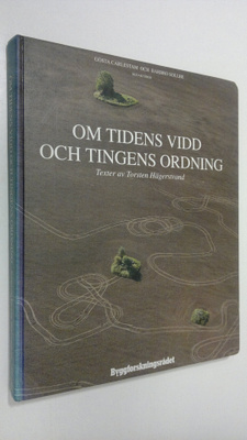 Torsten Hägerstrand : Om tidens vidd och tingens ordning