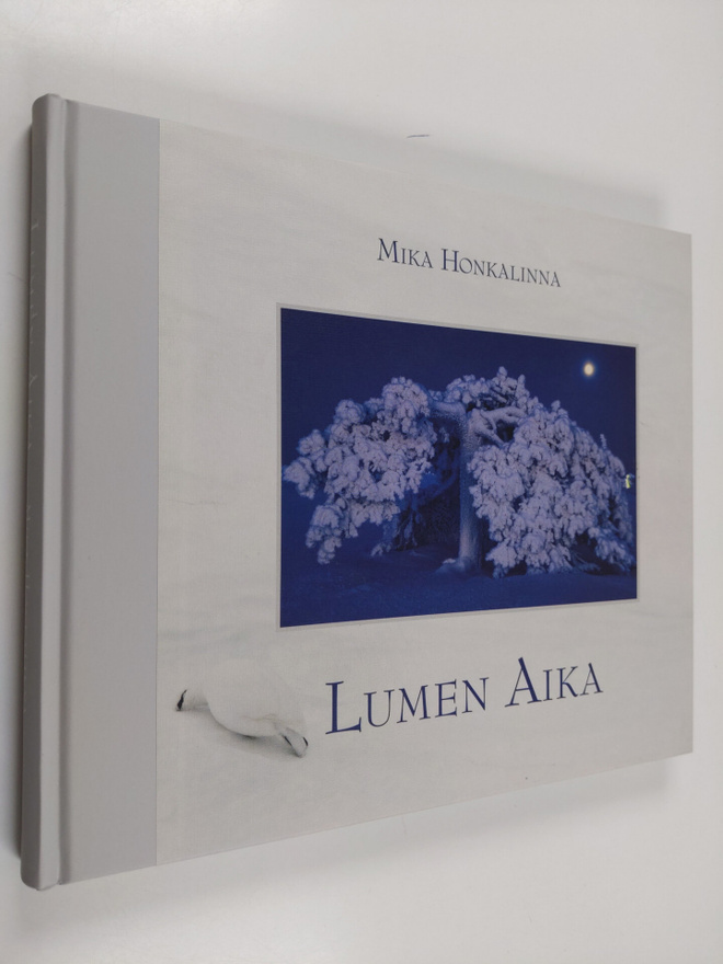 Mika Honkalinna : Lumen aika (signeerattu, tekijän omiste)