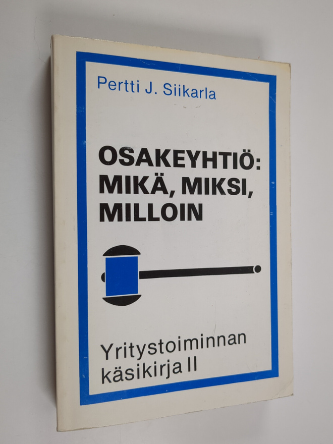 Pertti J. Siikarla : Yritystoiminnan käsikirja 2 : Osakey...