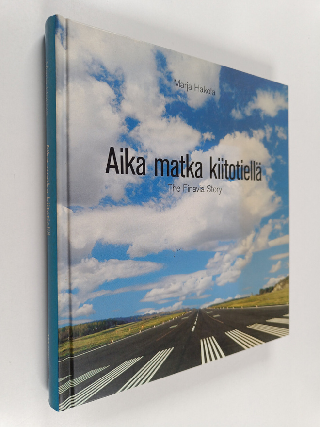 Marja Hakola : Aika matka kiitotiellä = The Finavia story
