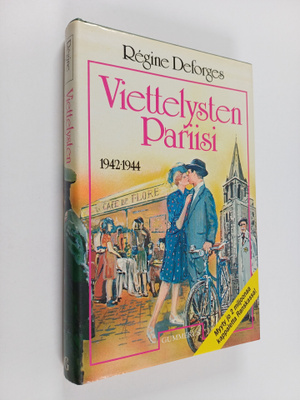 Regine Deforges : Viettelysten Pariisi : 1942-1944 (Sinin...