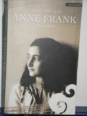Carol Ann Lee : ANNE FRANK 1929 - 1945