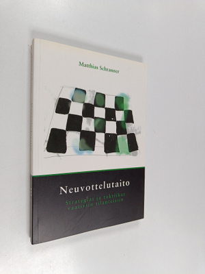 Matthias Schranner : Neuvottelutaito : strategiat ja takt...