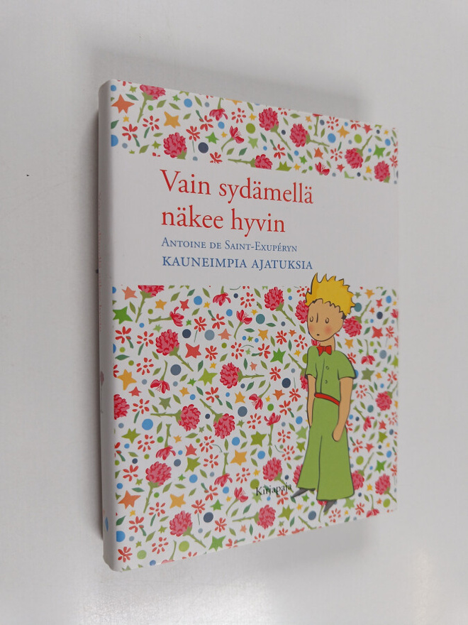 Antoine de Saint-Exupery : Vain sydämellä näkee hyvin : A...