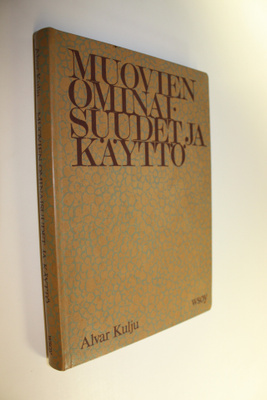 Alvar Kulju : Muovien ominaisuudet ja käyttö