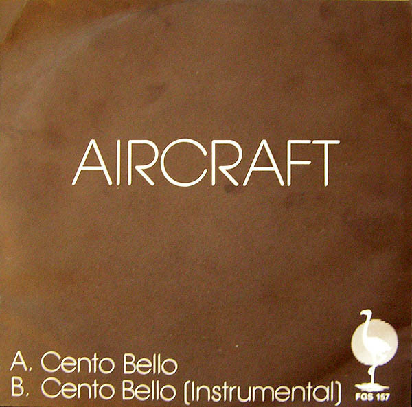 AIRCRAFT  ::  CENTO BELLO  ::  VINYYLI  7"     1988