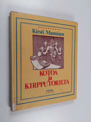 Kirsti Manninen : Kotoa ja kirpputorilta : miten kunnosta...