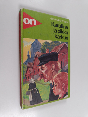 Gunborg Wildh : Karoliina ja pikku karkuri