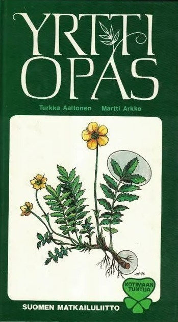Turkka Aaltonen: Yrttiopas - Luonnonkasvit ravintona
