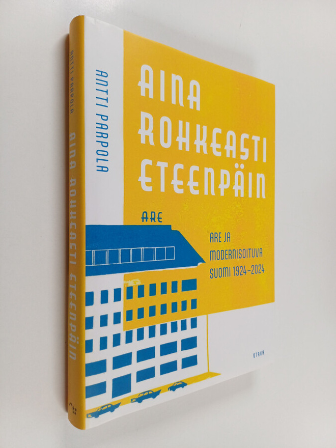 Antti Parpola : Aina rohkeasti eteenpäin