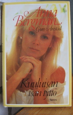 Gun Årestad: Anna Bergman - Kuuluisan isän tyttö. 116 s.