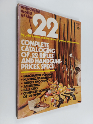 Wonderful World of the .22 : Complete cataloging of .22 r...
