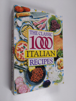 Christina Gabrielli : The Classic 1000 Italian Recipes