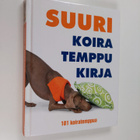 Kyra Sundance : Suuri koiratemppukirja : 101 koiratemppua... - pikkukuva 1