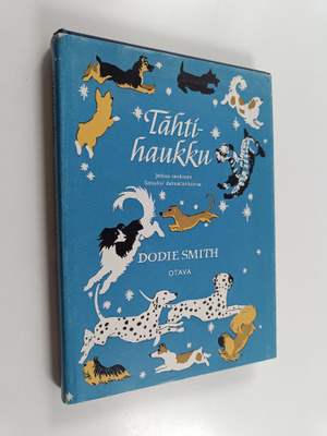 Dodie Smith : Tähtihaukku : sadanyhden dalmatiankoiran uu...