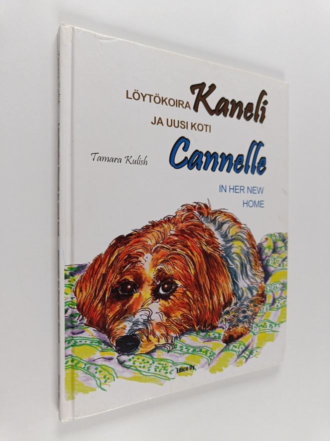 Tamara Kulish : Löytökoira Kaneli ja uusi koti : Cannelle...