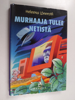 Heleena Lönnroth : Murhaaja tulee netistä : jännitysromaani