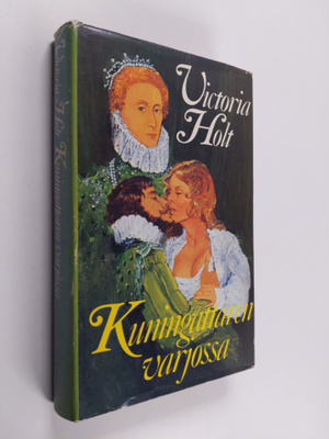 Victoria Holt : Kuningattaren varjossa