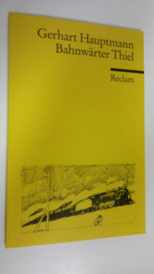 Gerhart Hauptmann : Bahnwaerter Thiel