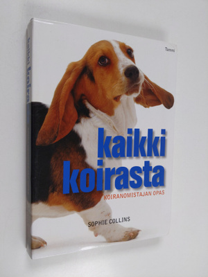 Sophie Collins : Kaikki koirasta : koiranomistajan opas