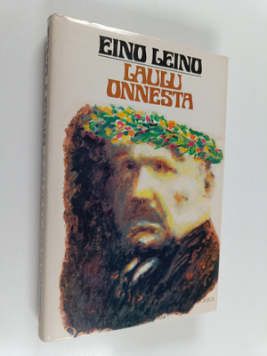 Eino Leino : Laulu onnesta : valikoima Leinon rakkausrunoja