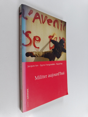 Jacques Ion ym. : Militer aujourd'hui
