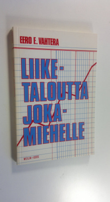Eero E. Vahtera : Liiketaloutta jokamiehelle
