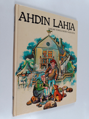 Zacharias Topelius : Ahdin lahja : Sakari Topeliuksen sad...