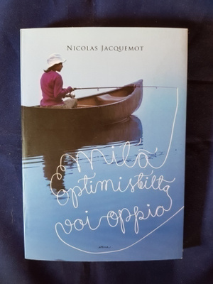 Jacquemot, Nicolas : Mitä optimisteilta voi oppia