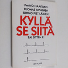 Paavo Haavikko ym. : Kyllä se siitä tai sitten ei - pikkukuva 1