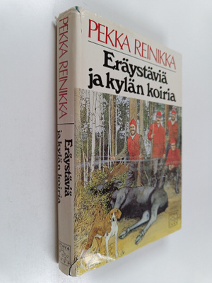 Pekka Reinikka : Eräystäviä ja kylän koiria
