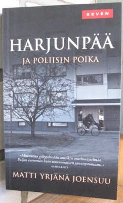 Matti Yrjänä Joensuu: Harjunpää ja poliisin poika. 298 s.