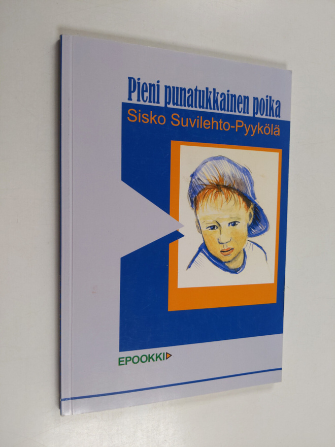 Sisko Suvilehto-Pyykölä : Pieni punatukkainen poika