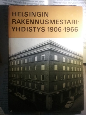 Helsingin rakennusmestariyhdistyksen historia (sid.)