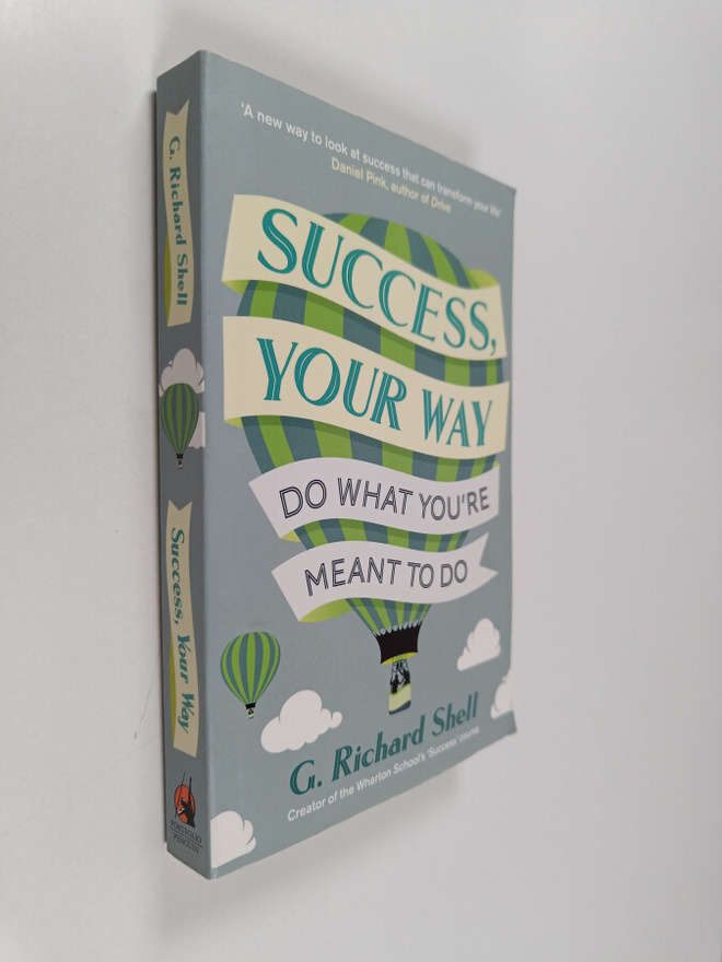 G. Richard Shell : Success, Your Way - Do What You're Mea...