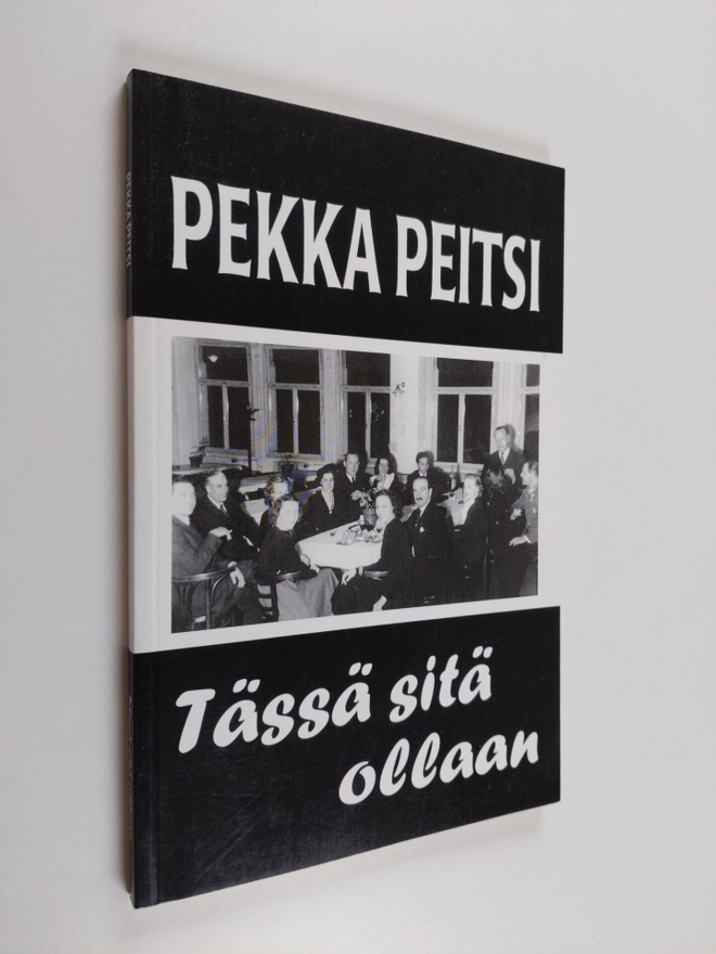 Pekka Peitsi : Tässä sitä ollaan