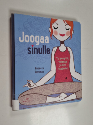 Rebecca Rissman : Joogaa sinulle - Tyyneyttä, voimaa ja i...