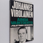 Johannes Virolainen : Ainoa vaihtoehto - poliittinen kesk... - pikkukuva 1